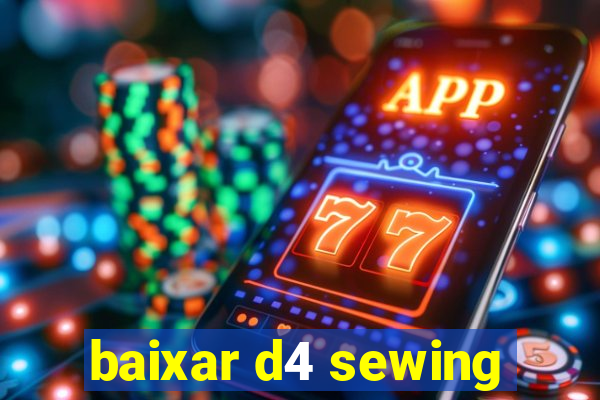 baixar d4 sewing